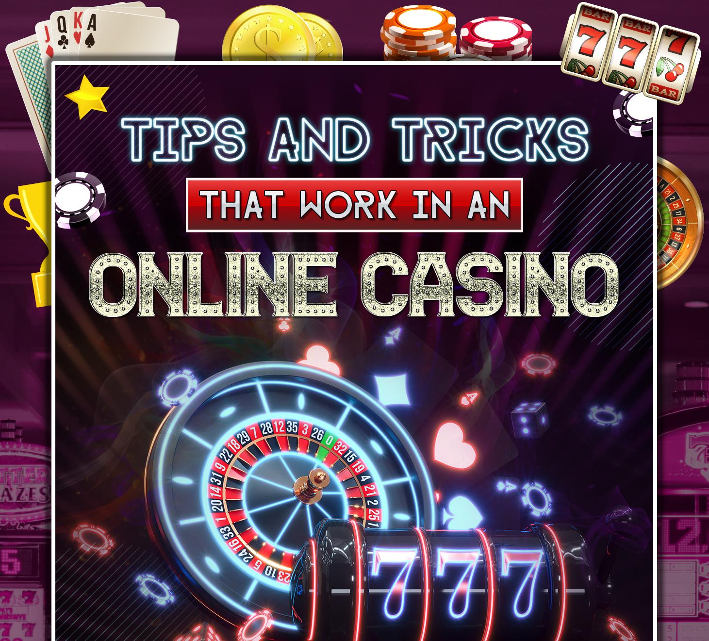 Tips and Tricks that work in an online casino