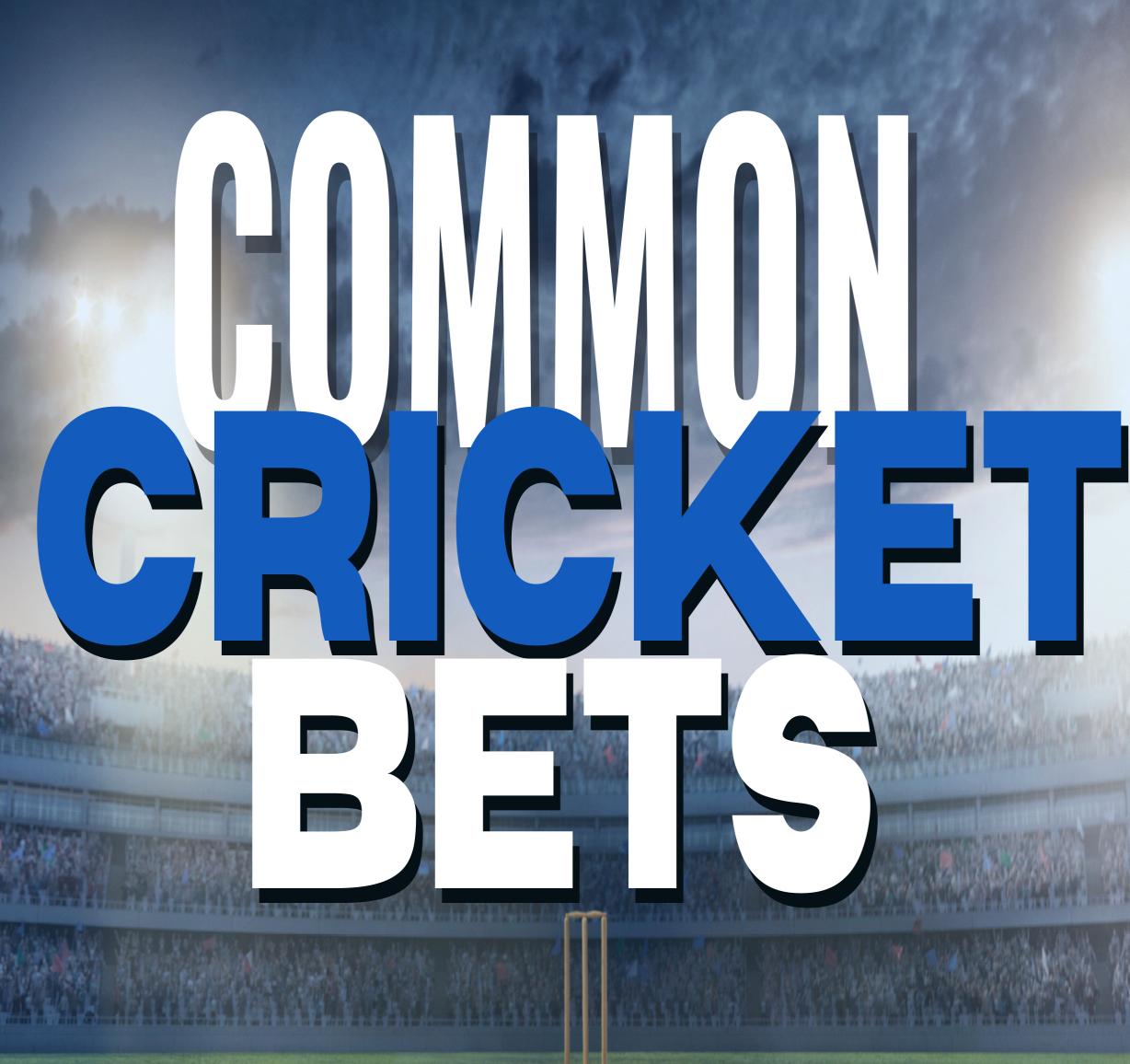 Common Cricket Bets