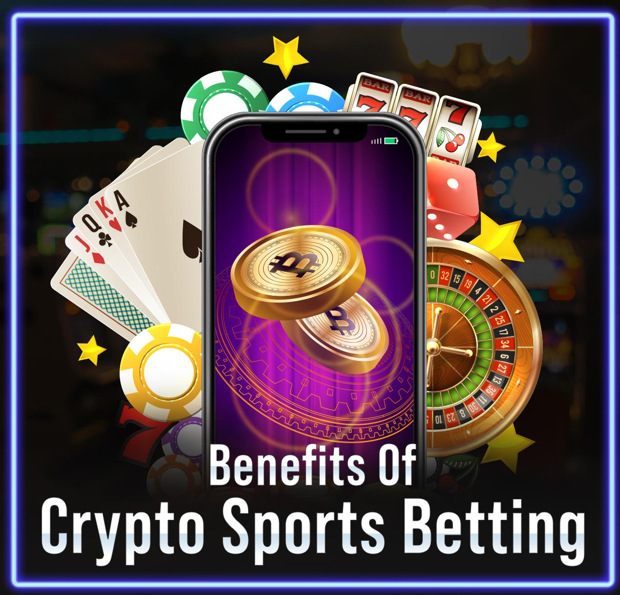 Benefits of crypto sports betting