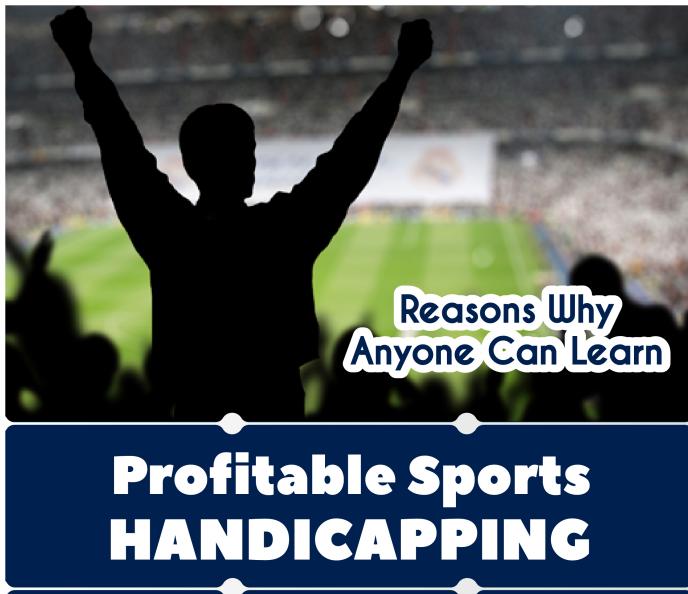 Why Anyone Can Learn Profitable Sports HANDICAPPING