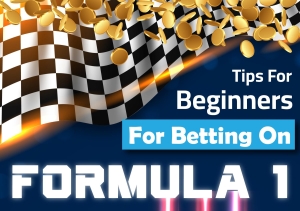 Tips for Beginners for Betting on Formula 1