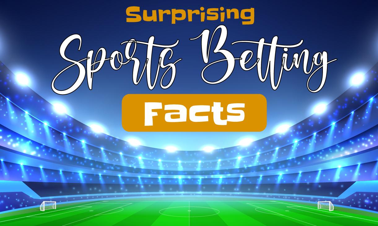Surprising Sports Betting Facts
